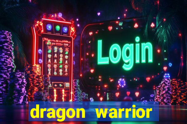 dragon warrior legend champion dinheiro infinito